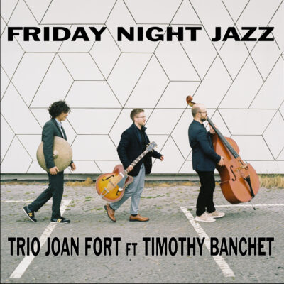 TRIO JOAN FORT ft. TIMOTHY BANCHET