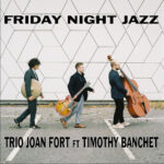TRIO JOAN FORT ft. TIMOTHY BANCHET